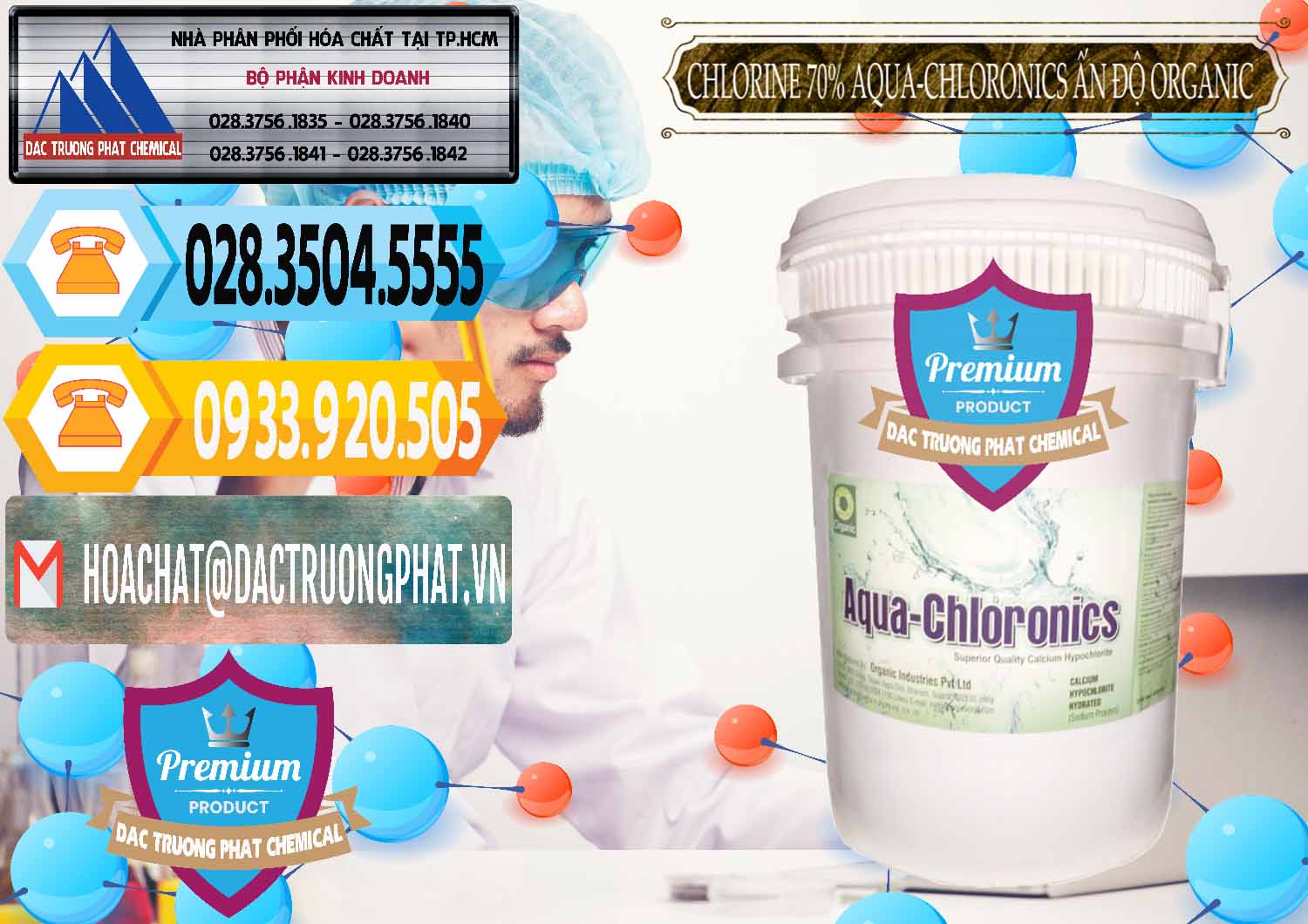 Kinh doanh & bán Chlorine – Clorin 70% Aqua-Chloronics Ấn Độ Organic India - 0211 - Nơi chuyên cung cấp - bán hóa chất tại TP.HCM - hoachattayrua.net