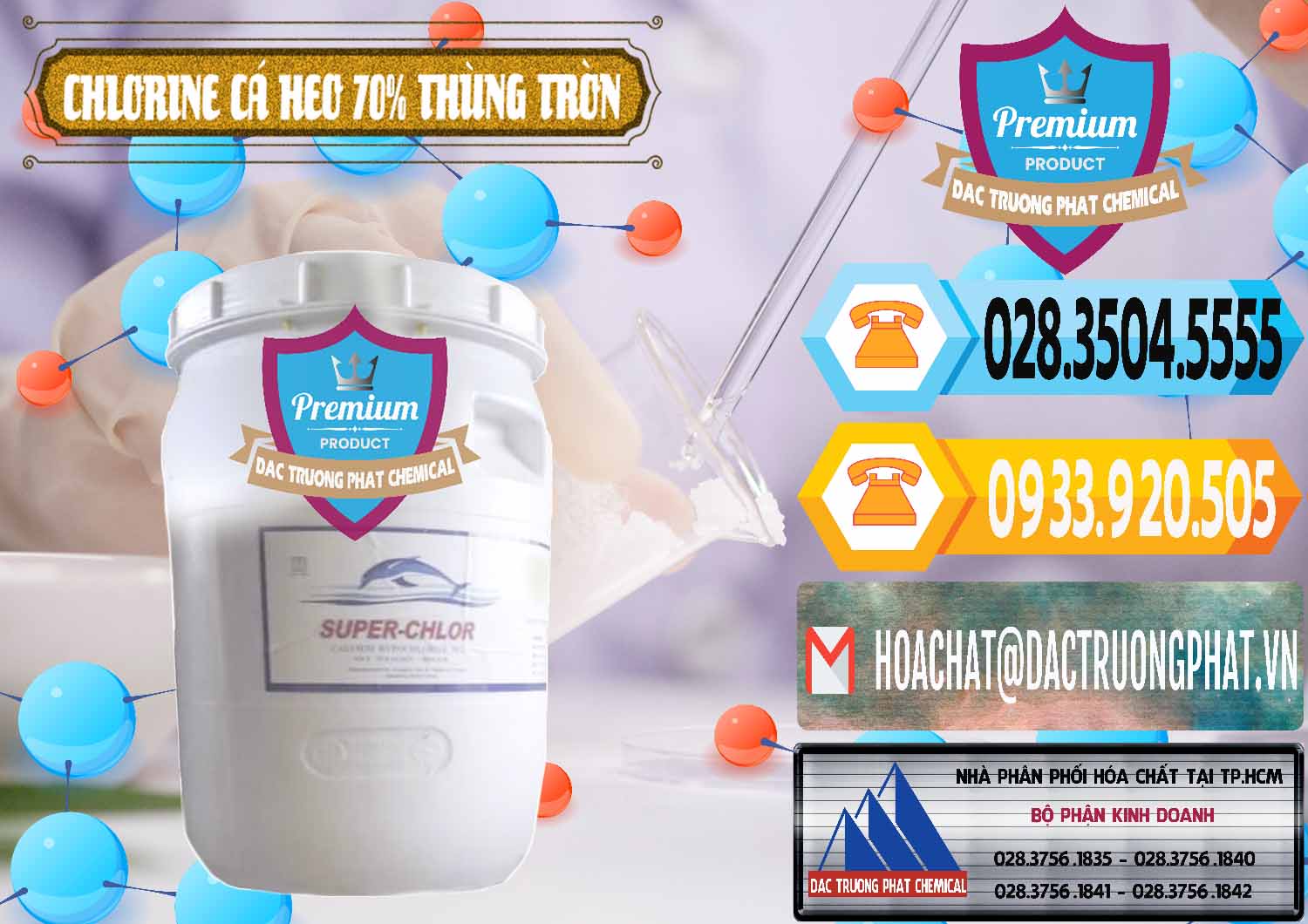 Chuyên bán ( phân phối ) Clorin - Chlorine Cá Heo 70% Super Chlor Thùng Tròn Nắp Trắng Trung Quốc China - 0239 - Đơn vị chuyên bán - phân phối hóa chất tại TP.HCM - hoachattayrua.net